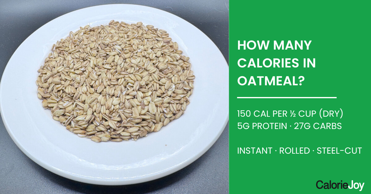 How Many Calories in Oatmeal? (Instant, Rolled & Steel-Cut)