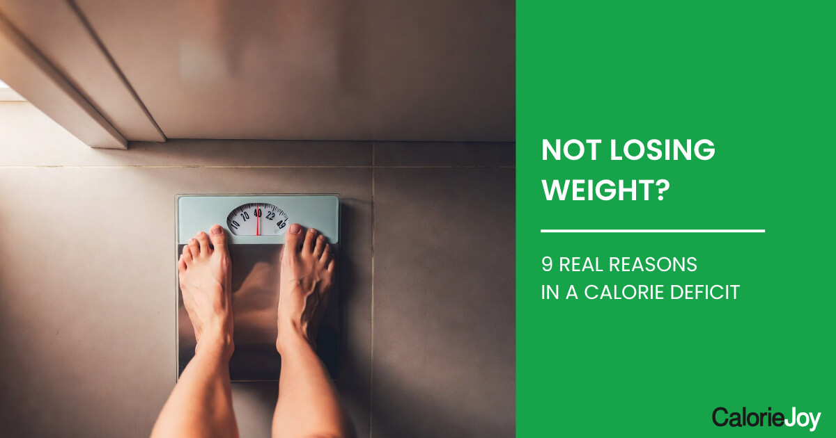 Why Am I Not Losing Weight in a Calorie Deficit? (9 Real Reasons)